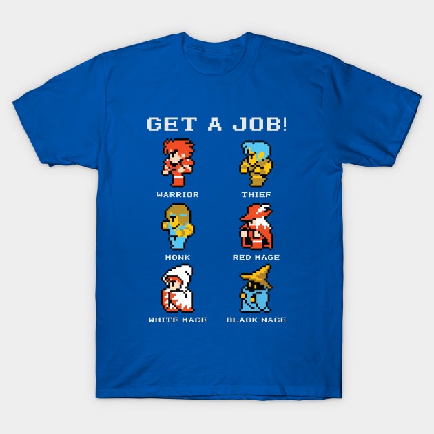 Get A Job! T-Shirt by inotyler